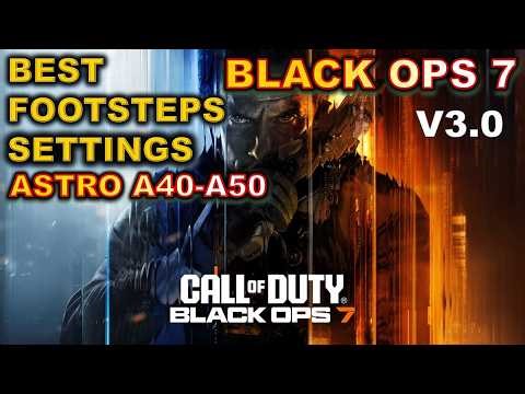 BEST ASTRO BO7 S2 FOOTSTEPS EQ settings (A40-50 Gen 3-4) V3.0 Re-upload