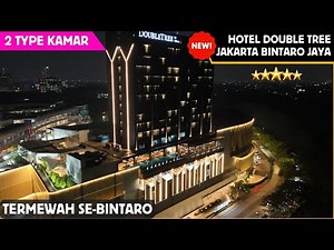 TERMEWAH SE-BINTARO - 2 TYPE KAMAR | HOTEL DOUBLETREE by HILTON JAKARTA BINTARO JAYA BINTARO XCHANGE