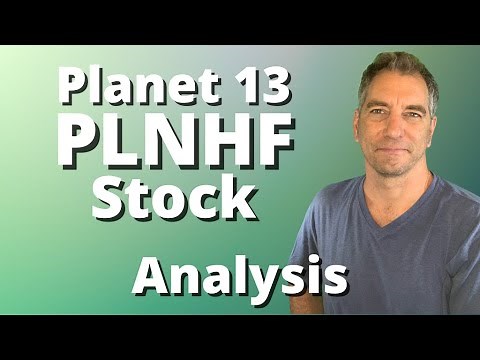 Planet 13 PLNHF Stock analysis (How to make money with PLNHF Stock)