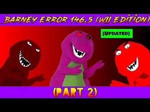Barney error 146 5 Wii edition Part 2 Updated
