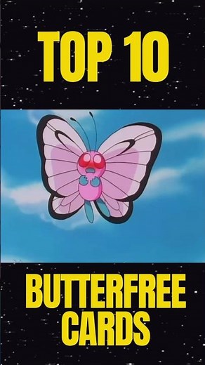 TOP 10 BUTTERFREE CARDS