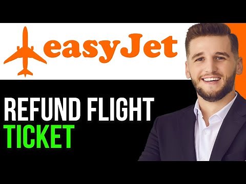 HOW TO REFUND EASYJET FLIGHT TICKET IN 2024 (EASIEST STEP BY STEP GUIDE)