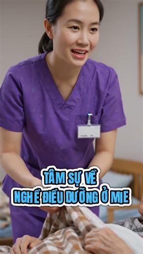 TÂM SỰ VỀ NGHỀ ĐIỀU DƯỠNG Ở MIE #xuatkhaulaodongnhatban