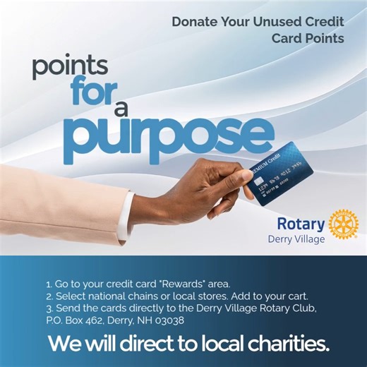 Please consider donating your credit cards point to the Derry Village Rotary Club. We will ensure the gift cards go to those in need. | Derry Village Rotary Club