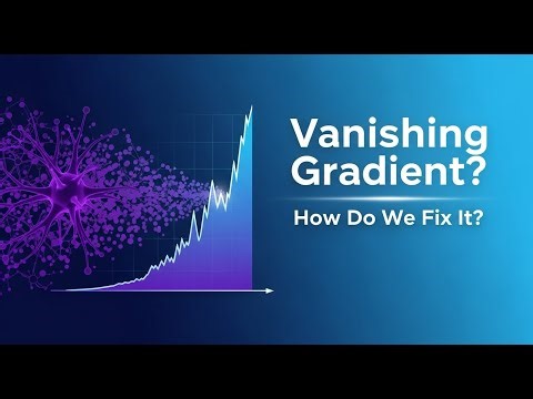 What is Vanishing Gradient and How Do We Fix It