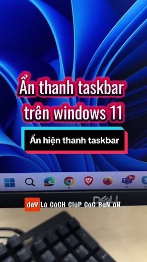 Cách Ẩn Thanh Taskbar trên Windows 11