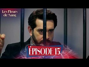 Les Fleurs de Sang – Épisode 15 | Épisode Sous-Titré En Français| Nouvelle série turque 2026