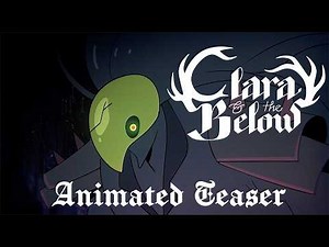 CLARA & THE BELOW | ANIMATED TEASER