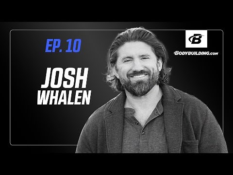 The Bodybuilding.com Podcast | Ep. 10 | Josh Whalen | Sex, Drugs & Testosterone