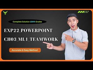 Exp22_PowerPoint_Ch03_ML1_Teamwork | Step by Step Solution | Full Walkthrough | Pass with Confidence
