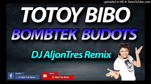 Totoy Bibo ( BombTek Budots ) DISCO REMIX I DJ AljonTres I Vhong Navarro https://youtu.be/OgplpfdBPUI https://youtu.be/OgplpfdBPUI https://youtu.be/OgplpfdBPUI DJAljonTres Mindanao Mix Club | Mindanao Mix Club