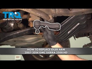 How to Replace Idler Arm 2007-2014 GMC Sierra 2500 HD