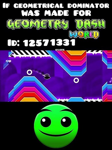 If geometrical dominator was made for geometry dash world in geometry dash 🤯