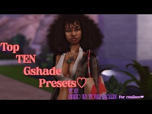 SIMS 4 | TOP 10+ GSHADE PRESETS YOU NEED TO MAKE YOUR GAME LOOK MORE ALIVE & REALISTIC!! + LINKS