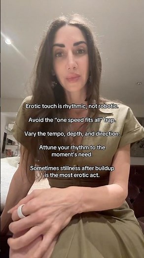 Erotic touch is about rythym.