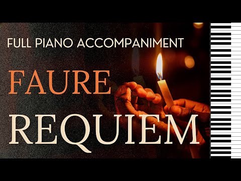 REQUIEM in D minor (Gabriel Fauré) Complete piano accompaniment