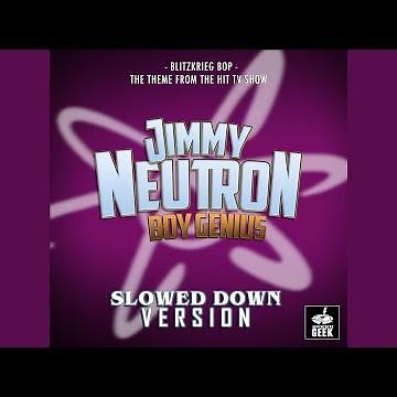 Blitzkrieg Bop (From "Jimmy Neutron") (Slowed Down Version)