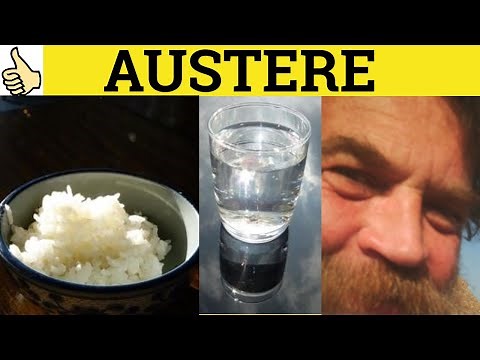 🔵 Austere - Austerity - Austere Meaning - Austerity Examples - Austere Definition - Formal English