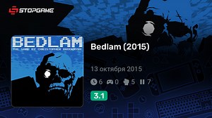 Bedlam (2015) игра | StopGame.ru