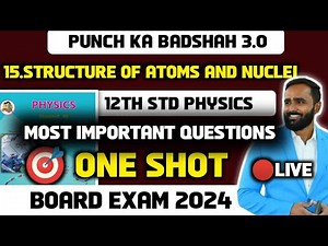 🔴 LIVE | 12th PHYSICS |15.Structure of Atoms and Nuclei|ONE SHOT|BOARD EXAM 2024|PRADEEP GIRI SIR