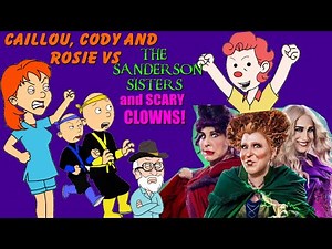 Caillou Cody & Rosie Vs Hocus Pocus Witches & Evil Clowns! (GoAnimate Grounded Halloween Special)