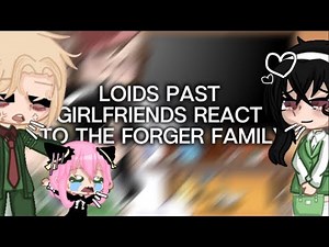 Loids past girlfriends react to the forger family 👨‍👩‍👧 // Yor x Loid 🔪x🔫 // OG‼️ // ⚠️2x speed⚠️