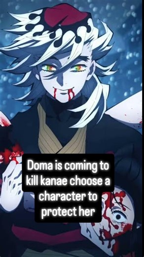 doma is coming to kill kanae choose a character to protect her #demonslayer #anime #kimetsunoyaiba