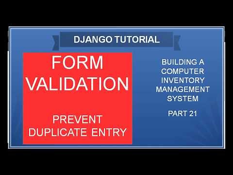 DJANGO – 21 FORM VALIDATION AND PREVENTING DUPLICATE DATABASE ENTRY