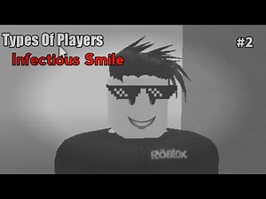 More Types Of Infectious Smile Players