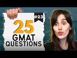 GMAT Quiz #23 - Live GMAT Practice Covering Quant, Verbal, RC, & Data Insights