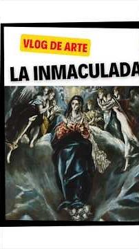 🔥 THE IMMACULATE CONCEPTION | El Greco Explained