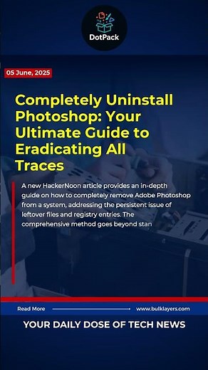 Completely Uninstall Photoshop: Your Ultimate Guide to Eradicating All Traces