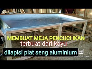 CARA MEMBUAT MEJA PENCUCI IKAN terbuat dari kayu dilapisi plat seng aluminium | Woodworking | DIY