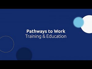 Pathways to Work - Module 3: Training & Education