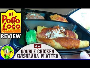 El Pollo Loco® | Double Chicken Enchilada Platter | Food Review! 🐔🍽️