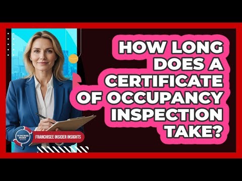 How Long Does a Certificate of Occupancy Inspection Take?