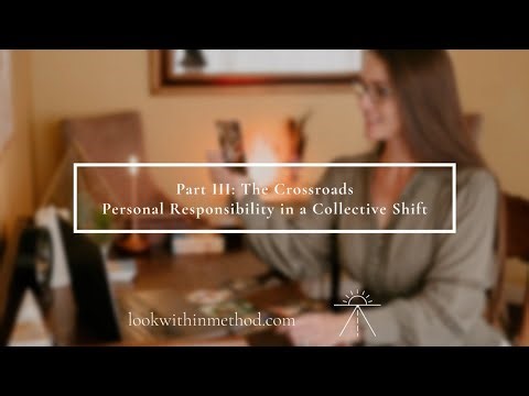The Crossroads: Personal Responsibility in a Collective Shift (Part 3)