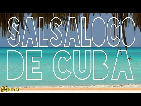 Salsa, Bachata, Mambo, Merengue: Best of Latin Music | Salsaloco de Cuba