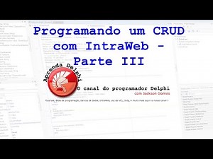 Programando um CRUD com IntraWeb / Delphi - Parte III