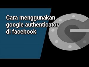 How to use google authenticator on facebook