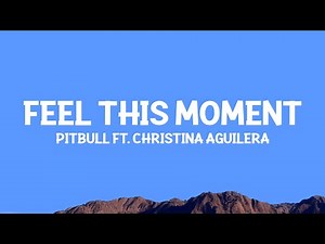 ‪@Pitbull‬ - Feel This Moment (Lyrics) ft. ‪@ChristinaAguilera‬