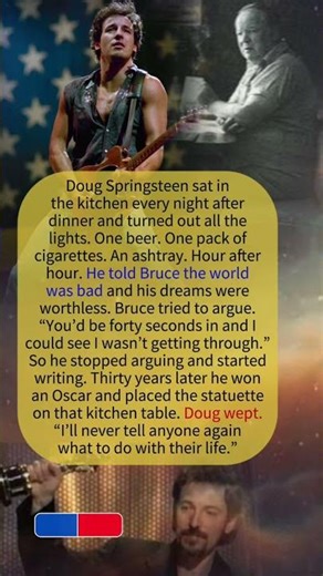 Bruce Springsteen’s Father Told Him To Give Up His Dreams. He Put An Oscar On The Table