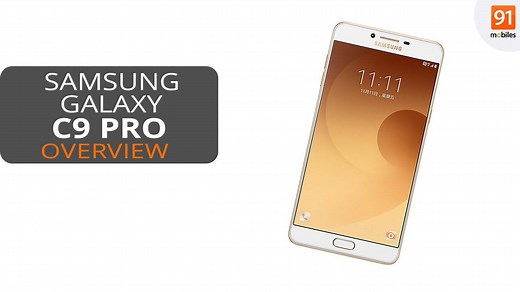 The Galaxy C9 Pro is Samsung's first smartphone with 6GB RAM and 16MP front camera! | 91mobiles