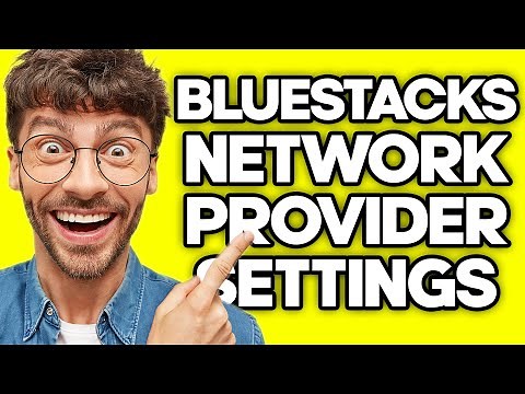 How To Manage And Change Network Provider Settings on Bluestacks AppPlayer (2023)