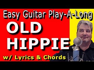 OLD HIPPIE - Easy Guitar - PLAY-A-LONG