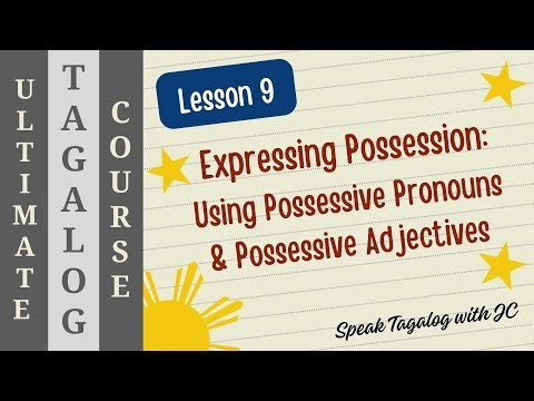 ULTIMATE TAGALOG COURSE LESSON 9: EXPRESSING POSSESSION