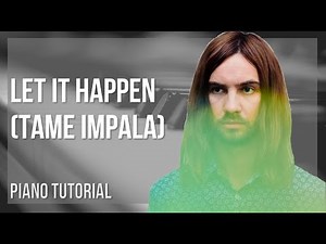 Piano Tutorial: How to play Let It Happen by Tame Impala