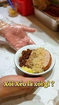 Xôi Xéo là xôi gì ? #xoilangnghe #xoiphuthuong #vietnamesefood #xôi #food #xoixeo #xoibacsaigon