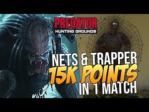 Predator Hunting Grounds MOST POINTS in 1 PREDATOR MATCH! 15K POINTS "TRAPPER PERK & NET GUN COMBOS"