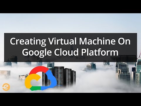 Create Your First Virtual Machine on Google Cloud | Eduonix